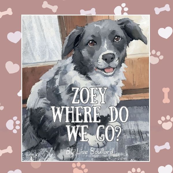 Zoey, Where do We Go?: The Charming Adventures of a Real-Life Pet