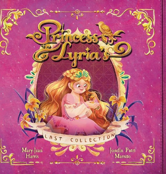 Princess Lyrias Last Collection: A Princess Picture Book About Birds, Kindness, and What Matters Most for Ages 3-6
