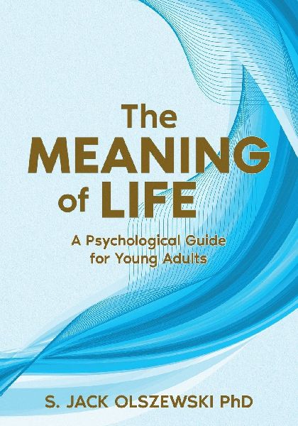 The Meaning of Life: Psychological Guide for Young Adults