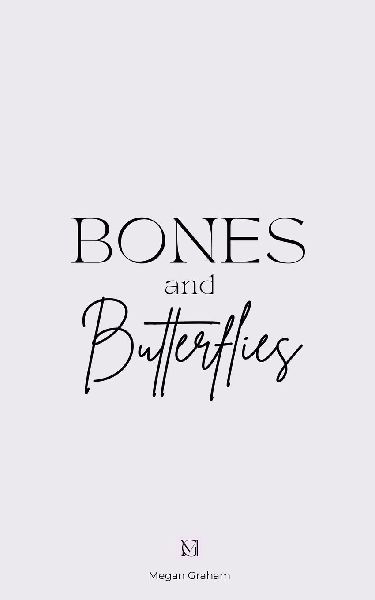 Bones and Butterflies