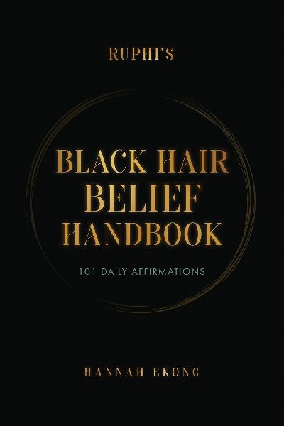 Ruphis Black Hair Belief Handbook: 101 Daily Affirmations