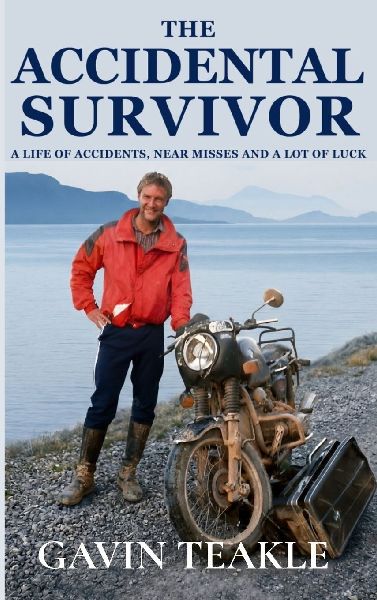 The Accidental Survivor: A life of accidents, near misses and a lot of luck