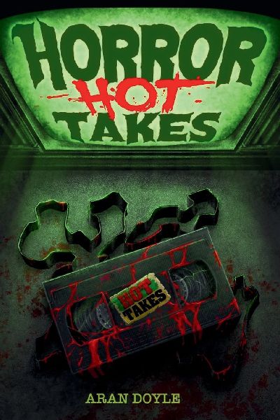 Horror Hot Takes