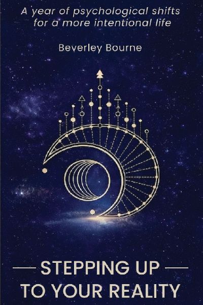Stepping Up To Your Reality: A Year of Psychological Shifts for a More Intentional Life.