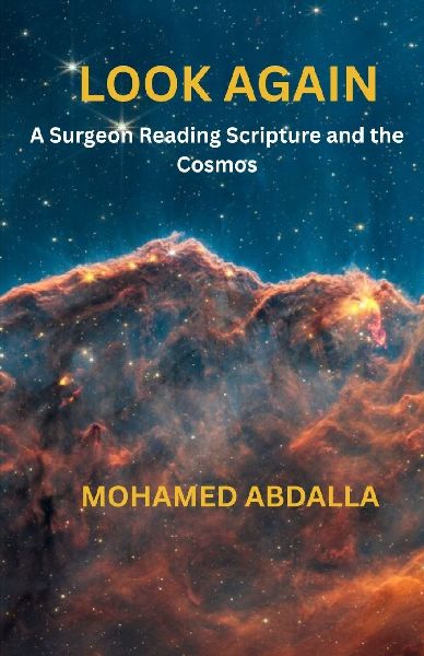 Look Again: A Surgeon Reading Scripture and the Cosmos