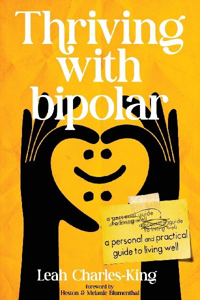 Thriving With bipolar: A Personal and Practical Guide to Living Well