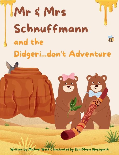 Mr & Mrs Schnuffmann and the Didgeri...dont Adventure: A Honey-Sweet Australian Adventure of Friendship, Music, and Kindness