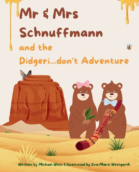 Mr & Mrs Schnuffmann and the Didgeri...dont Adventure: A Honey-Sweet Australian Adventure of Friendship, Music, and Kindness
