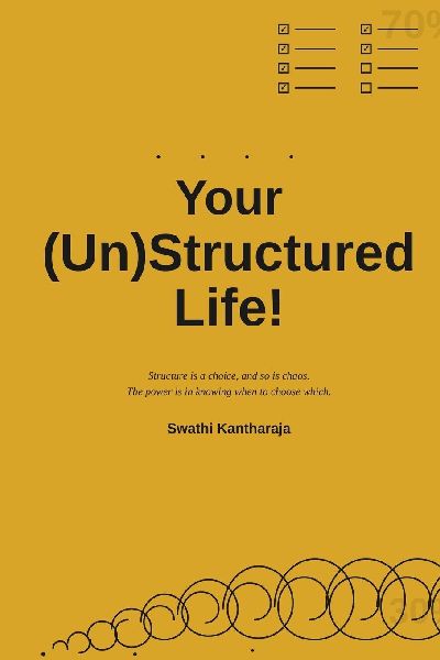 Your (Un)Structured Life!