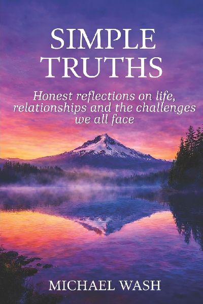 Simple Truths: Honest Reflections on Life, Relationships and the Challenges we all Face.