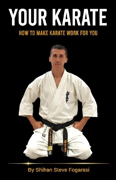 YOUR KARATE: How to make Karate work for you