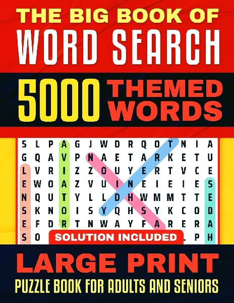 The Big Book of Word Search: Large Print - 5000 Words - 225 Themed Puzzles for Adults, Seniors and Teens