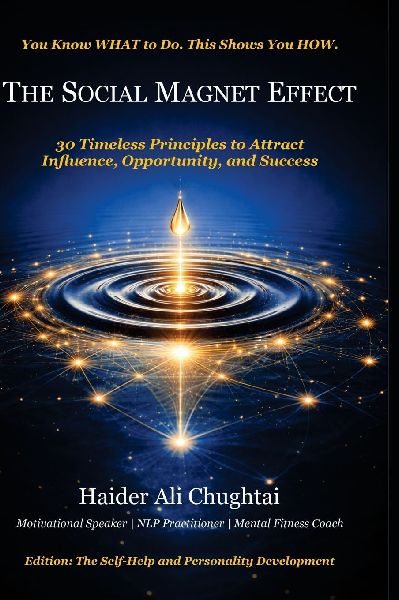 THE SOCIAL MAGNET EFFECT: 30 Timeless Principles to Attract Influence, Opportunity, and Success