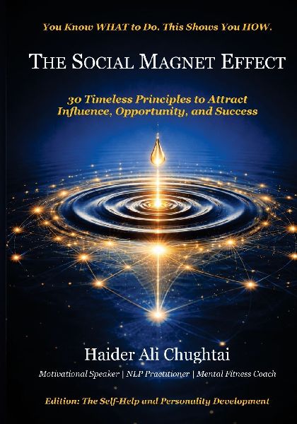 THE SOCIAL MAGNET EFFECT: 30 Timeless Principles to Attract Influence, Opportunity, and Success
