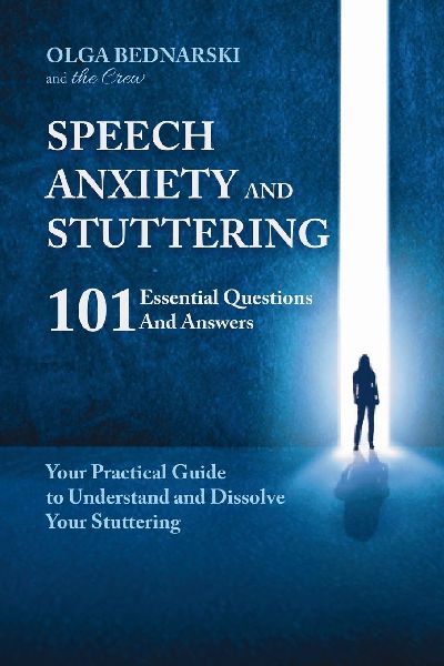 Speech anxiety and Stuttering: 101 Essential Questions and Answers