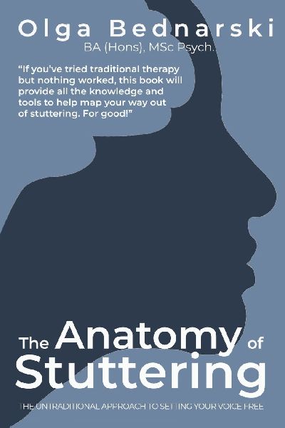The Anatomy of Stuttering: The untraditional approach to setting your voice free