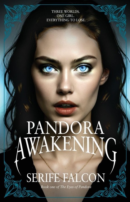 Pandora Awakening: Special Edition. Three worlds. One girl. Everything to lose.