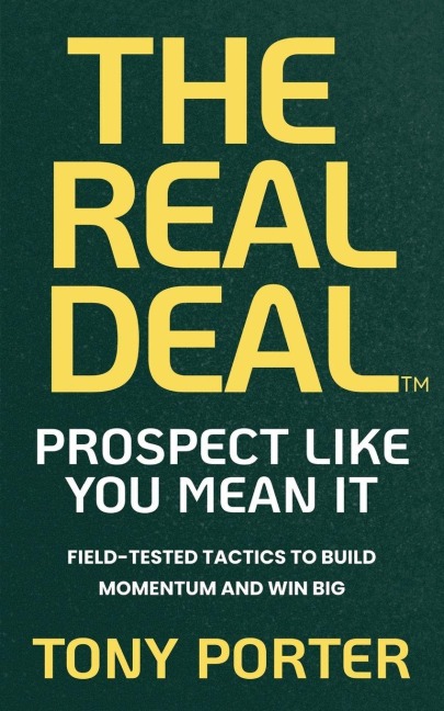 The Real Deal: Prospect like You Mean It