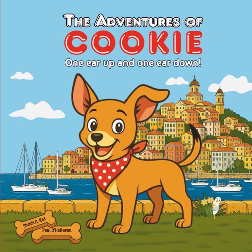 The Adventures of Cookie One Ear Up and One Ear Down - A Fun Rhyming Picture Book About Cookie's First Big Adventure for Dog-Loving Kids