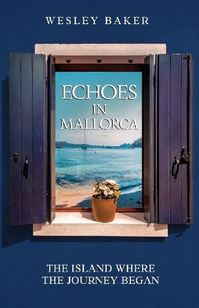 ECHOES IN MALLORCA: The Island Where The Journey Began