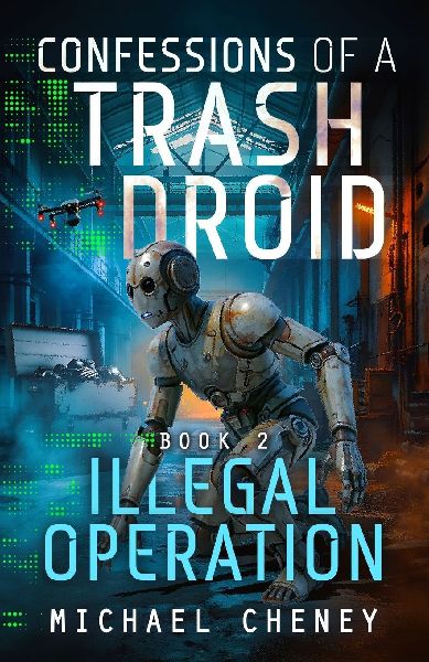 Illegal Operation: A sci-fi adventure thriller for adults who love robot fiction