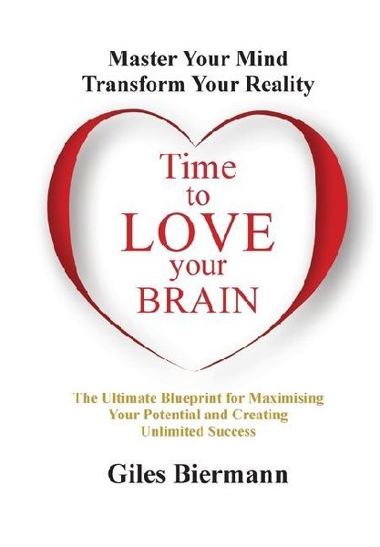 Time to Love Your Brain: Master Your Mind Transform Your Reality
