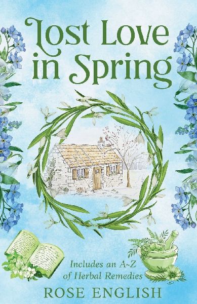 Lost Love in Spring: Includes an A-Z of Herbal Remedies