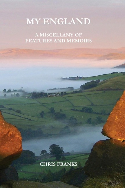 My England: A Miscellany of Features and Memoirs