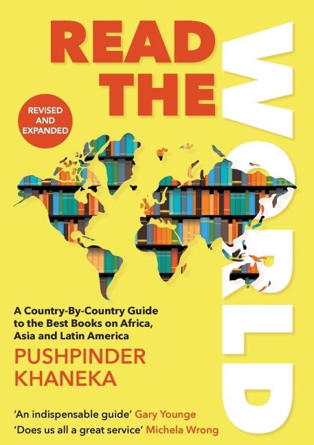 Read the World: A Country-By-Country Guide to the Best Books on Africa, Asia and Latin America