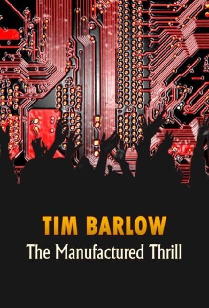 The Manufactured Thrill