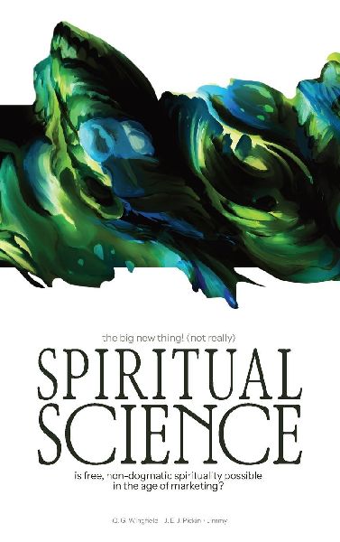 Spiritual Science: Is free, non-dogmatic spirituality possible  in the age of marketing?