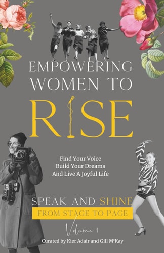 Empowering Women To Rise Find Your Voice, Build Your Dreams And Live A Joyful Life