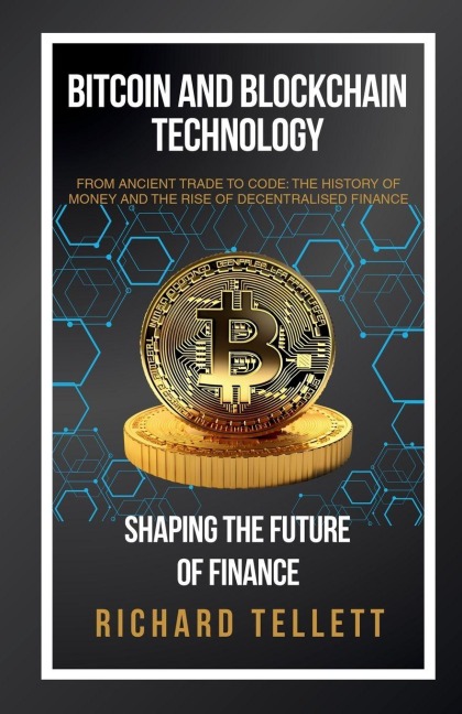 Bitcoin and Blockchain Technology: Shaping the Future of Finance
