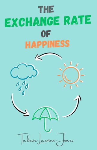 EXCHANGE RATE OF HAPPINESS What Would You Change to be Happy?.