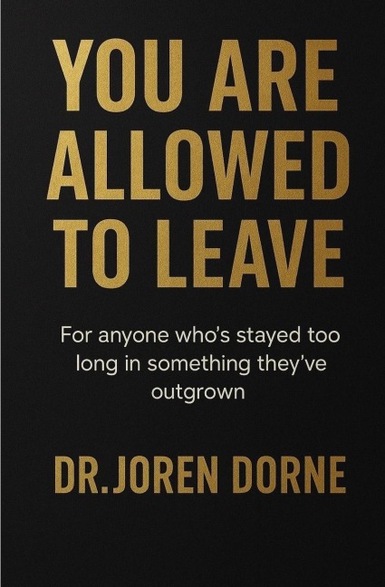 You Are Allowed To Leave: A guide to reclaiming your peace