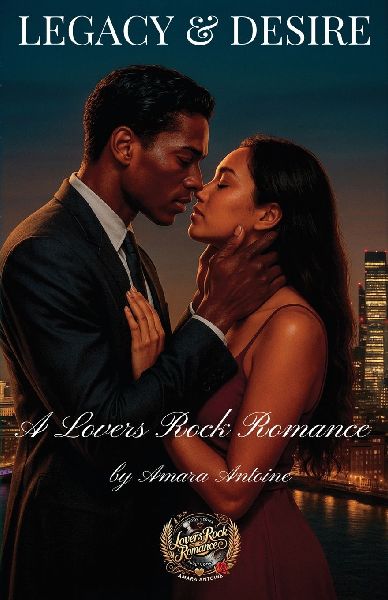 Legacy & Desire: A Lovers Rock Romance
