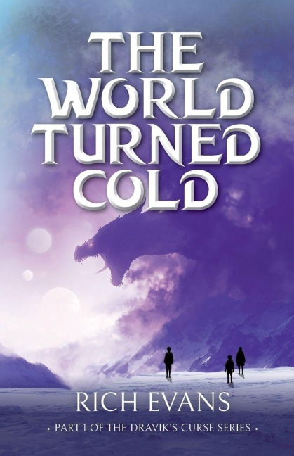 THE WORLD TURNED COLD: BOOK 1 OF THE DRAVIKS CURSE (A FANTASY FICTION SERIES)