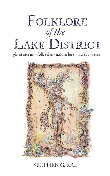 Folklore of the Lake District: Ghost Stories ¿ Folk Tales Nature Lore ¿ Dialect ¿ Verse