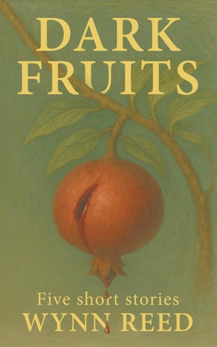 Dark Fruits Five Short Stories