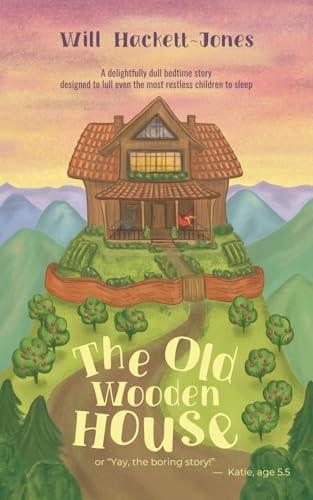 The Old Wooden House Or, "Yay, the Boring Story!"