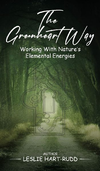 The Greenheart Way: Working with  Natures Elemental Energies