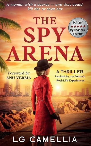 The Spy Arena: A Gripping Espionage Thriller of Secrets, Survival, and Resilience - Inspired by the Authors TRUE STORY