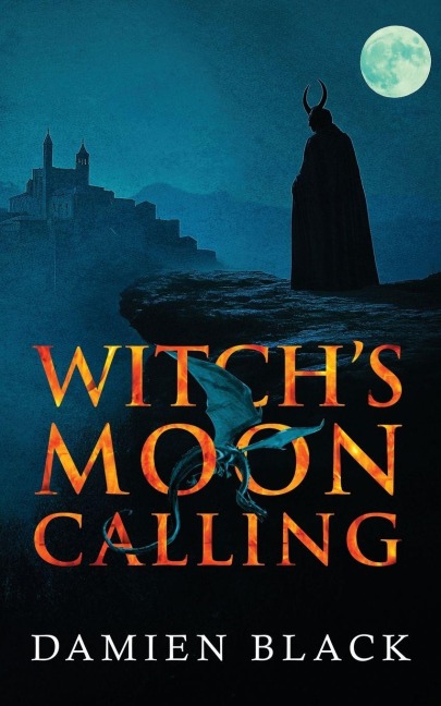 Witch's Moon Calling: A Dark Fantasy Epic