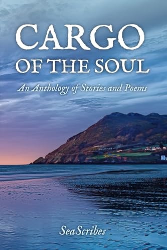 Cargo of the Soul An Anthology of Stories and Poems