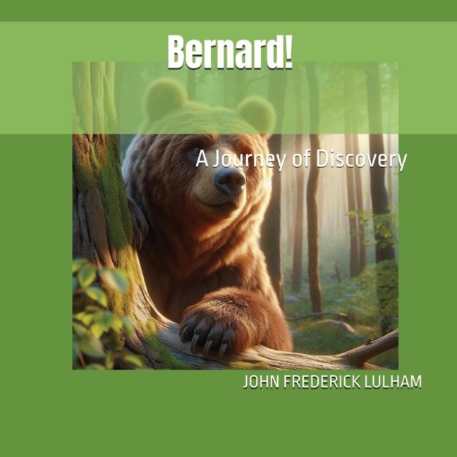 Bernard! A Journey of Discovery: A Journey of Discovery