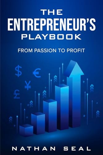 The Entrepreneur's Playbook From Passion to Profit