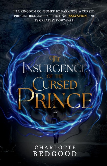 The Insurgence of The Cursed Prince: A Dark Romantasy of Rebellion, Cursed Love, and the Shadows of a Destiny Unravelled