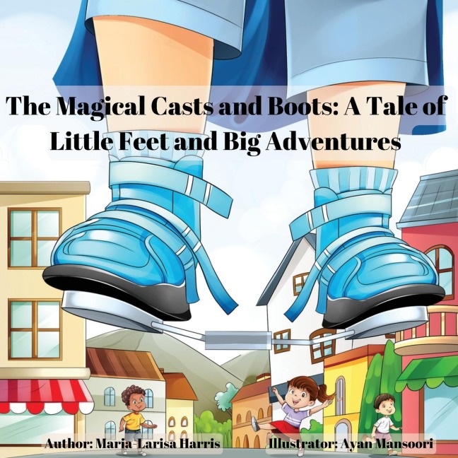 The Magical Casts and Boots: A Tale of Little Feet and Big Adventures