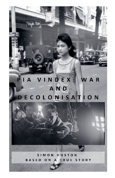 Pia Vindex: War and Decolonisation - Crete, Indochina, Algeria, Cameroon