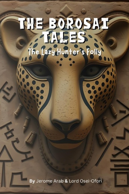 The Borosai Tales: The Lazy Hunters Folly